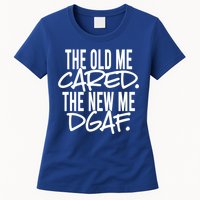 The Old Me Cared The New Me Dgaf Meaningful Gift Womens T-Shirt