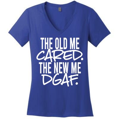 The Old Me Cared The New Me Dgaf Meaningful Gift Women's V-Neck T-Shirt