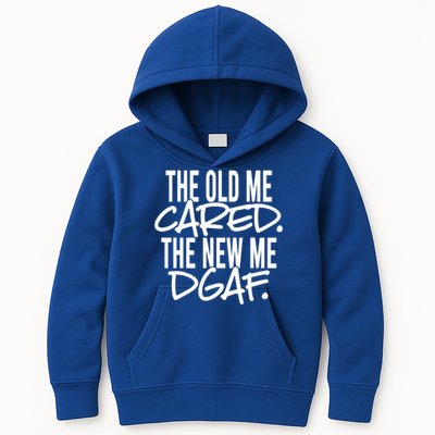 The Old Me Cared The New Me Dgaf Meaningful Gift Kids Hoodie