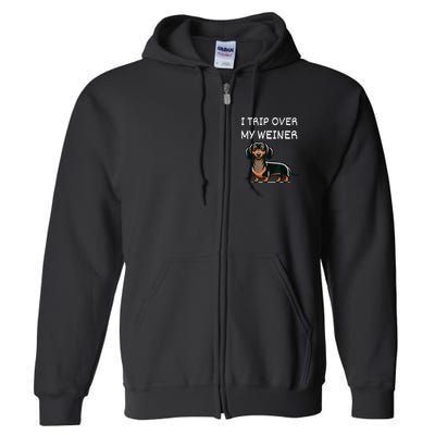 Tripping Over My Weiner Funny Dachshund Doxie Weiner Gift Full Zip Hoodie