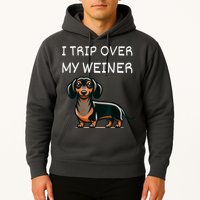 Tripping Over My Weiner Funny Dachshund Doxie Weiner Gift Hoodie