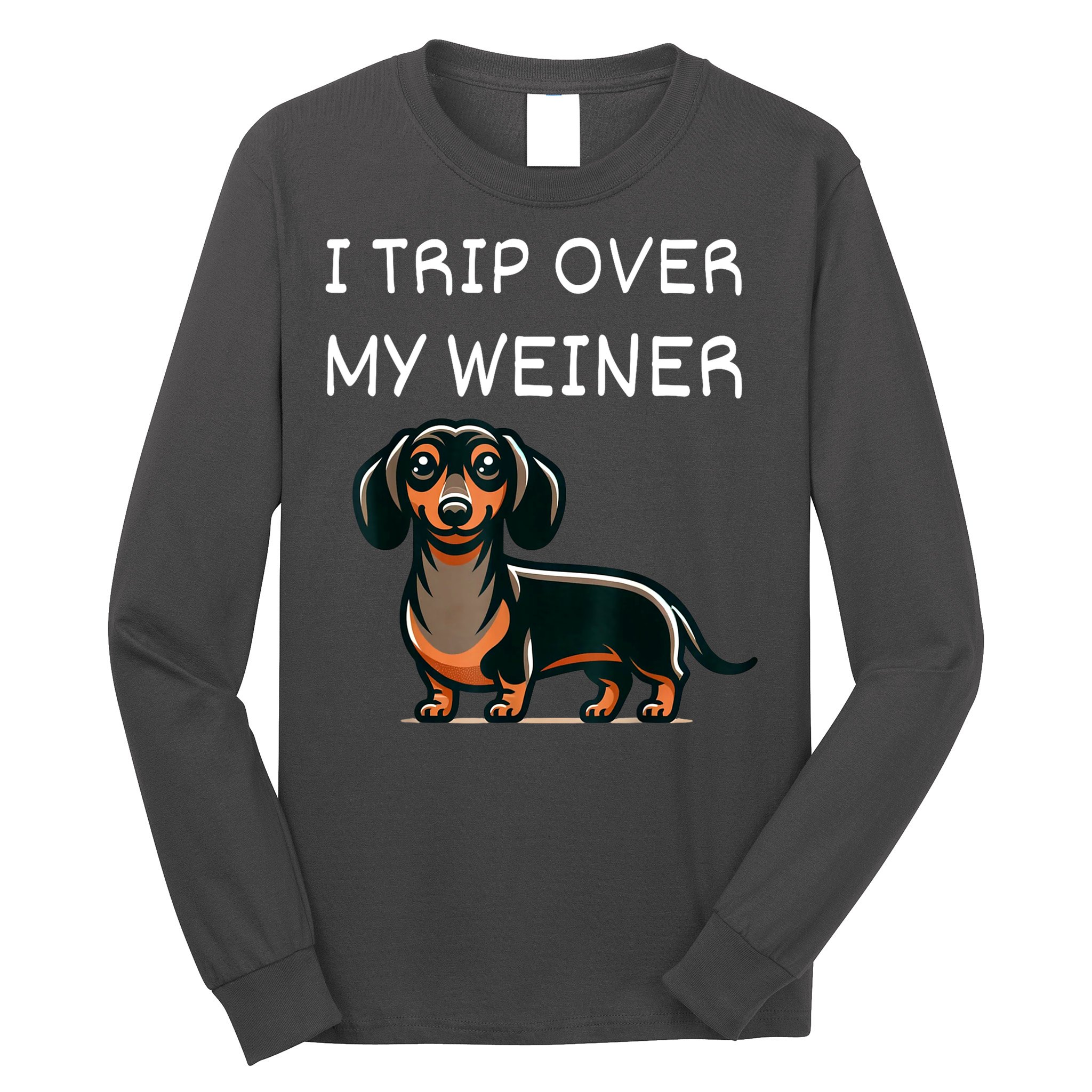 Tripping Over My Weiner Funny Dachshund Doxie Weiner Gift Long Sleeve Shirt