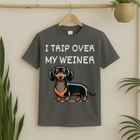 Tripping Over My Weiner Funny Dachshund Doxie Weiner Gift T-Shirt