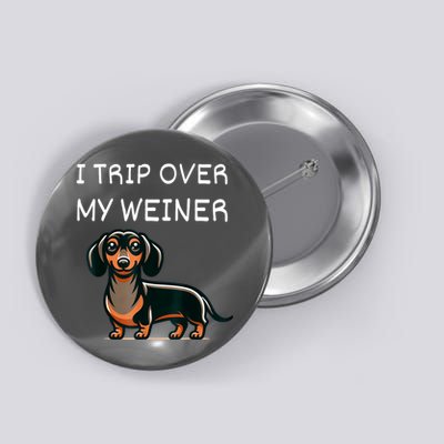 Tripping Over My Weiner Funny Dachshund Doxie Weiner Gift Button