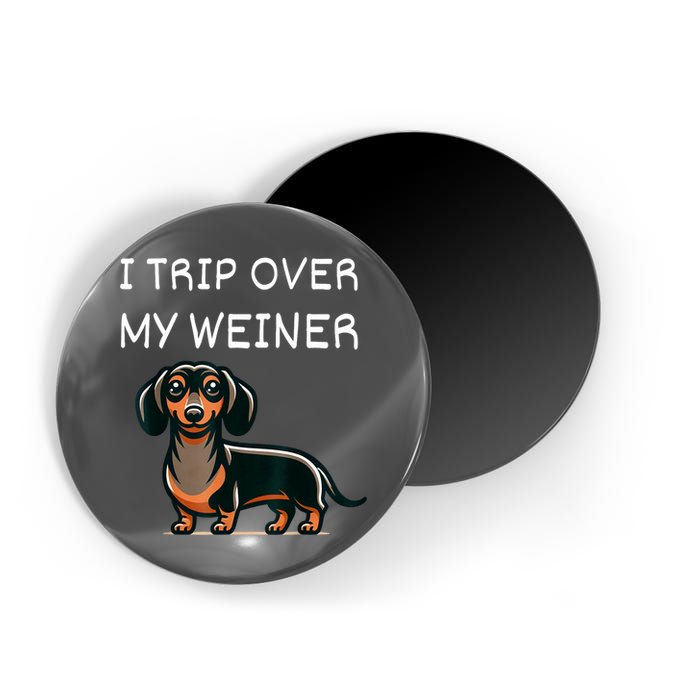 Tripping Over My Weiner Funny Dachshund Doxie Weiner Gift Magnet
