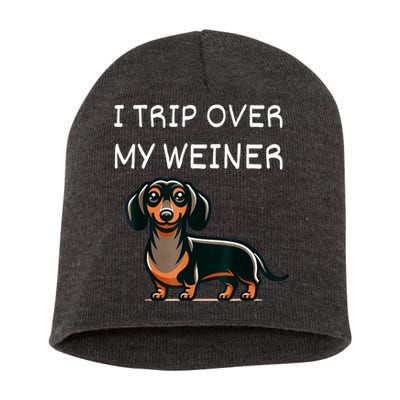 Tripping Over My Weiner Funny Dachshund Doxie Weiner Gift Short Acrylic Beanie