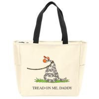 Tread On Me Daddy Snake Funny Saying Humor Zip Tote Bag