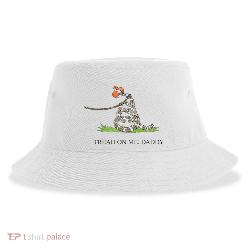 Tread On Me Daddy Snake Funny Saying Humor Sustainable Bucket Hat