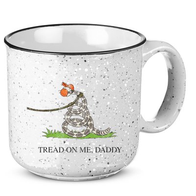 Tread On Me Daddy Snake Funny Saying Humor 15oz Campfire Ceramic Mug