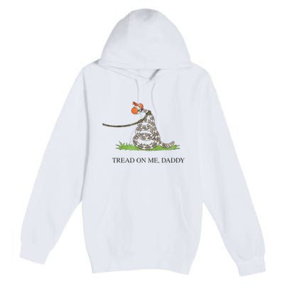 Tread On Me Daddy Snake Funny Saying Humor Premium Pullover Hoodie