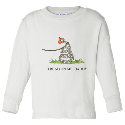 Tread On Me Daddy Snake Funny Saying Humor Toddler Long Sleeve Shirt