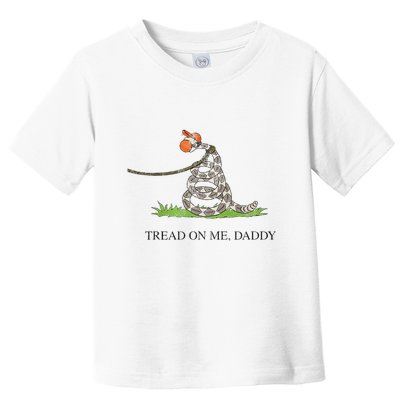 Tread On Me Daddy Snake Funny Saying Humor Toddler T-Shirt