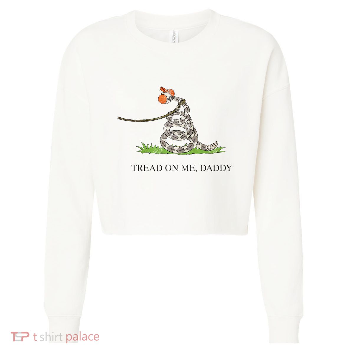 Tread On Me Daddy Snake Funny Saying Humor Cropped Pullover Crew