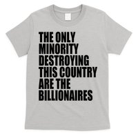 The Only Minority Destroying This Country Are Billionaires T-Shirt