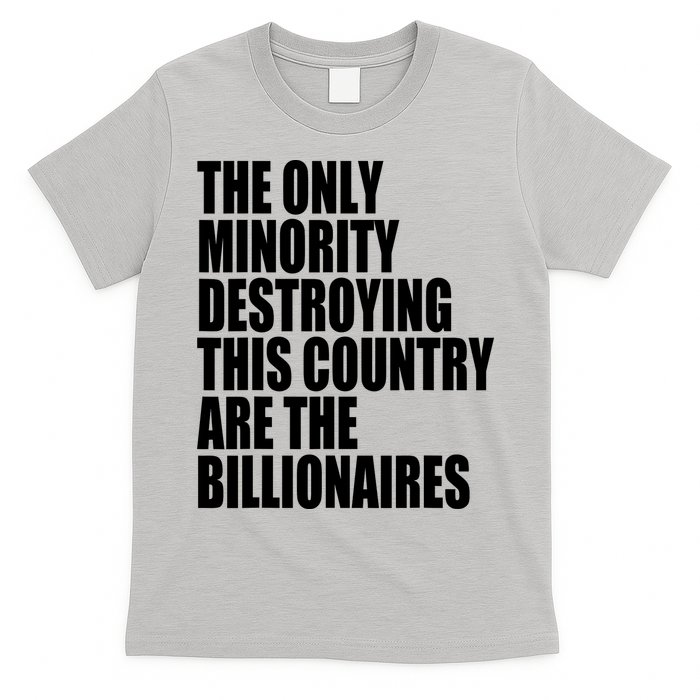 The Only Minority Destroying This Country Are Billionaires T-Shirt