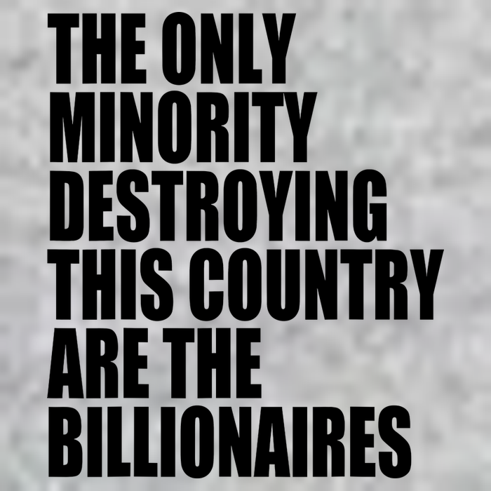 The Only Minority Destroying This Country Are Billionaires T-Shirt
