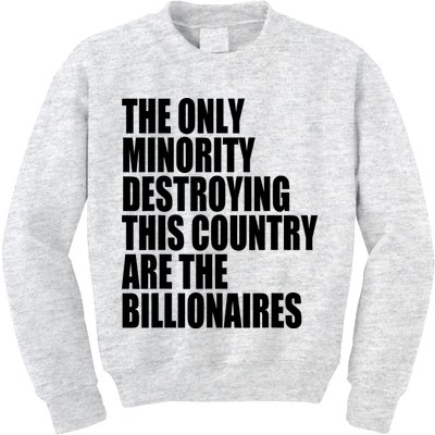 The Only Minority Destroying This Country Are Billionaires Kids Sweatshirt