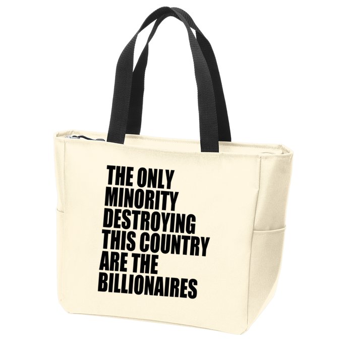 The Only Minority Destroying This Country Are Billionaires Zip Tote Bag