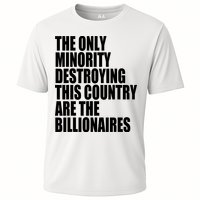 The Only Minority Destroying This Country Are Billionaires Cooling Performance Crew T-Shirt