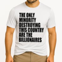 The Only Minority Destroying This Country Are Billionaires Cooling Performance Crew T-Shirt