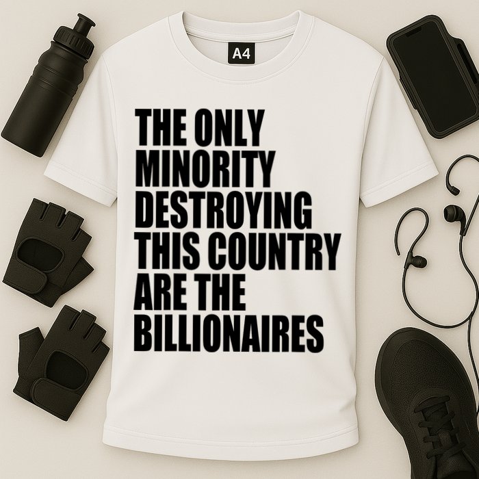 The Only Minority Destroying This Country Are Billionaires Cooling Performance Crew T-Shirt