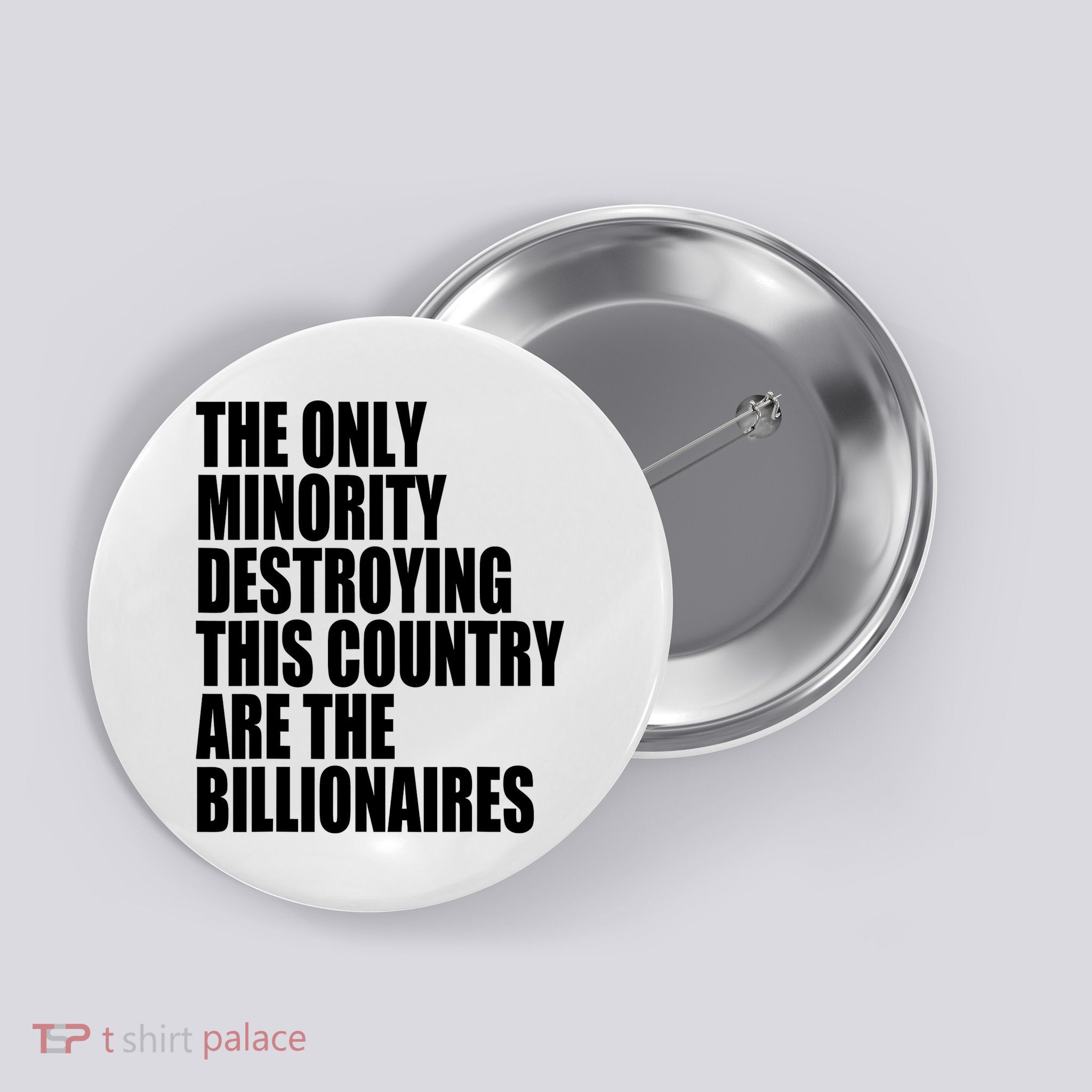 The Only Minority Destroying This Country Are Billionaires Button