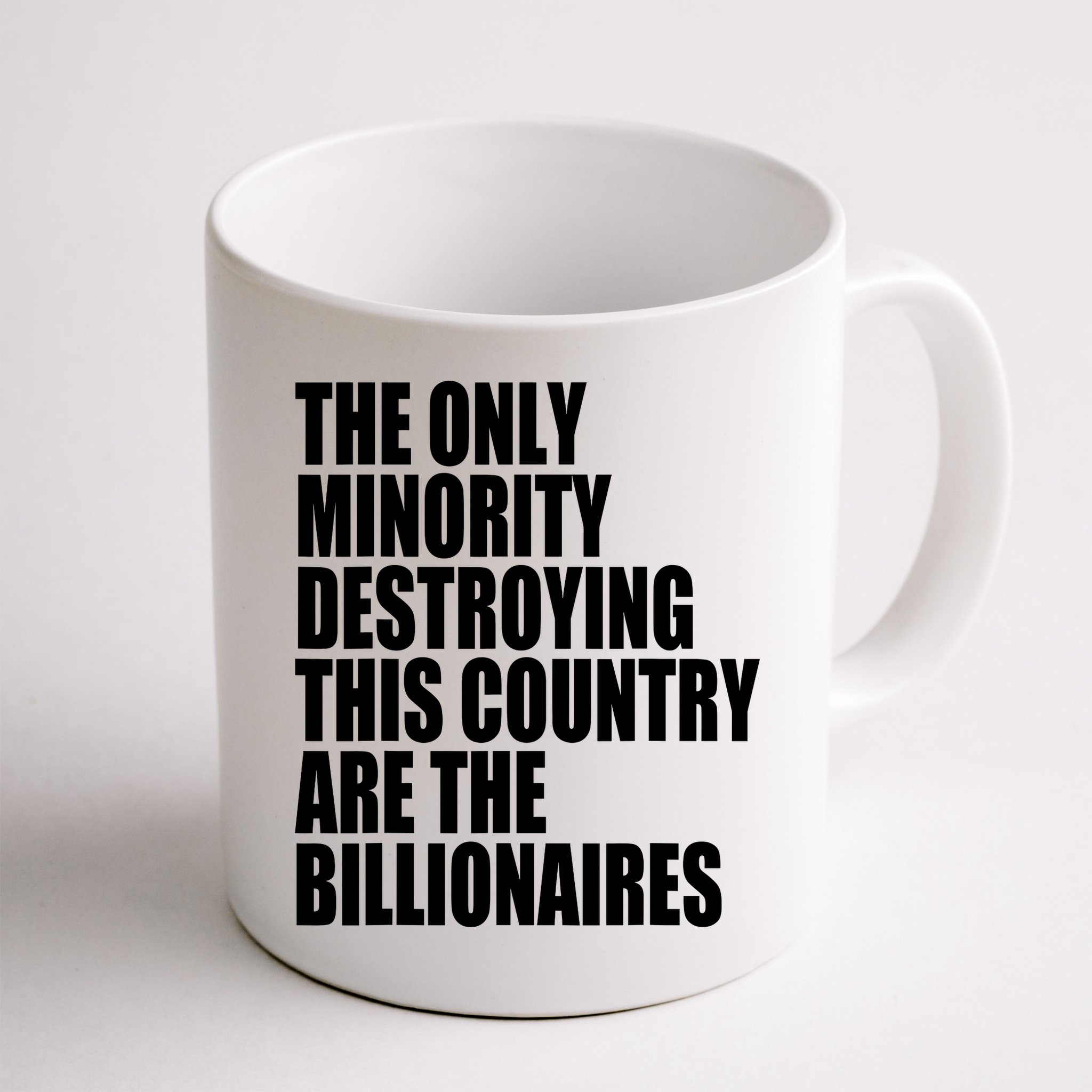 The Only Minority Destroying This Country Are Billionaires Mug