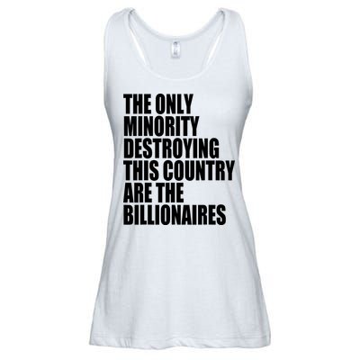 The Only Minority Destroying This Country Are Billionaires Ladies Essential Flowy Tank