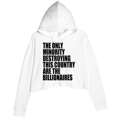 The Only Minority Destroying This Country Are Billionaires Crop Fleece Hoodie