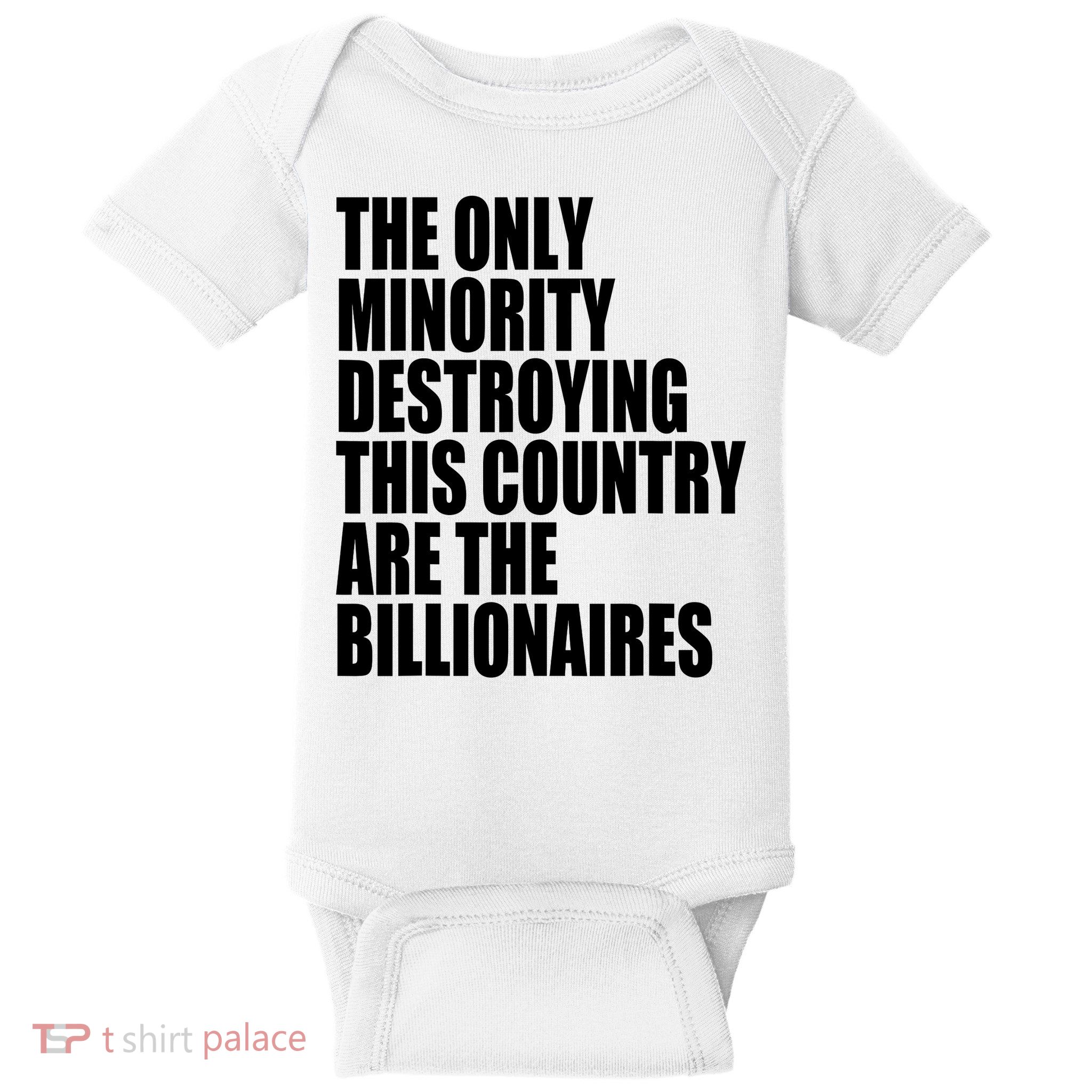 The Only Minority Destroying This Country Are Billionaires Baby Bodysuit