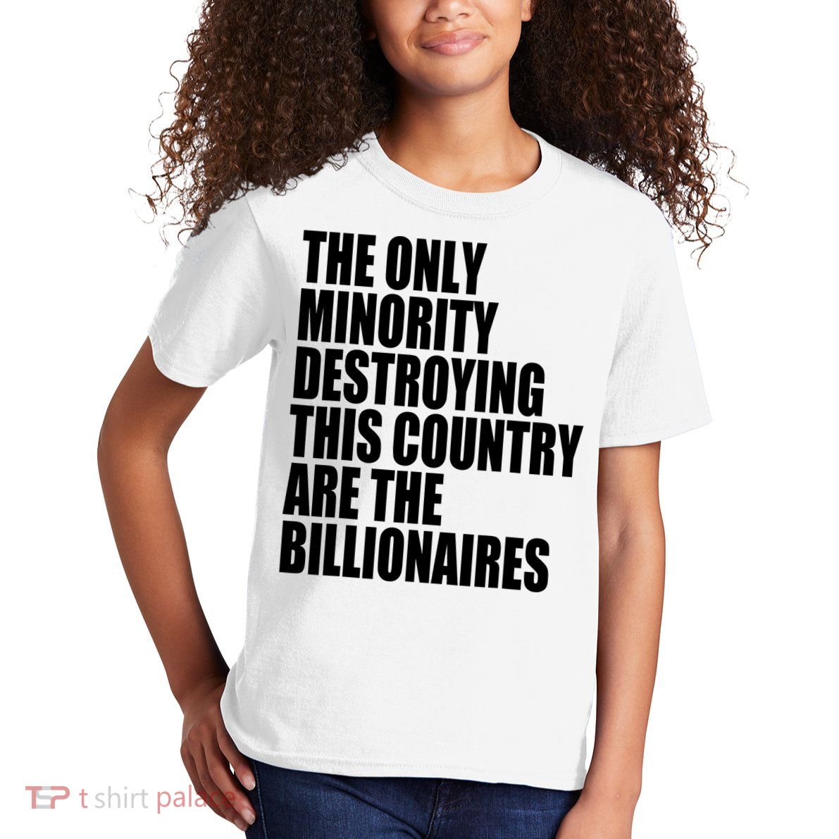 The Only Minority Destroying This Country Are Billionaires Kids T-Shirt