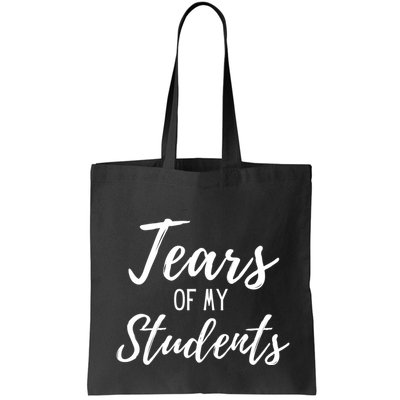 Tears Of My Students Bag