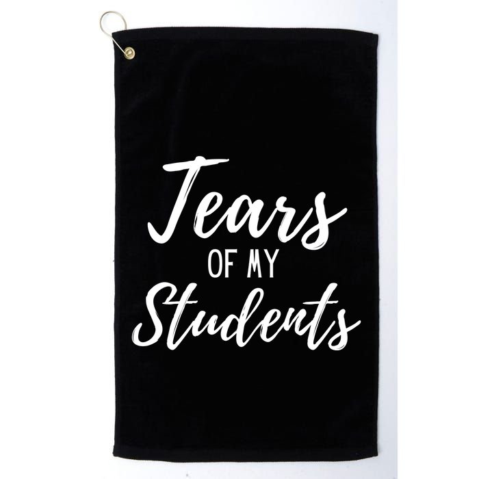 Tears Of My Students Golf Towel