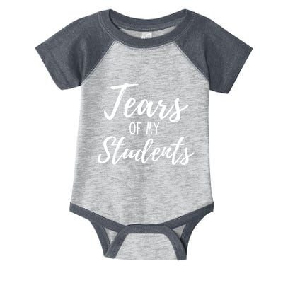 Tears Of My Students Infant Baby Jersey Bodysuit