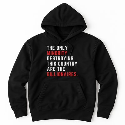 The Only Minority Destroy This Country Are The Billionaires Hoodie