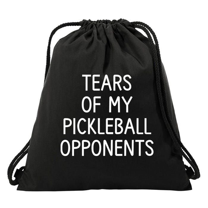 Tears Of My Pickleball Opponents Drawstring Bag