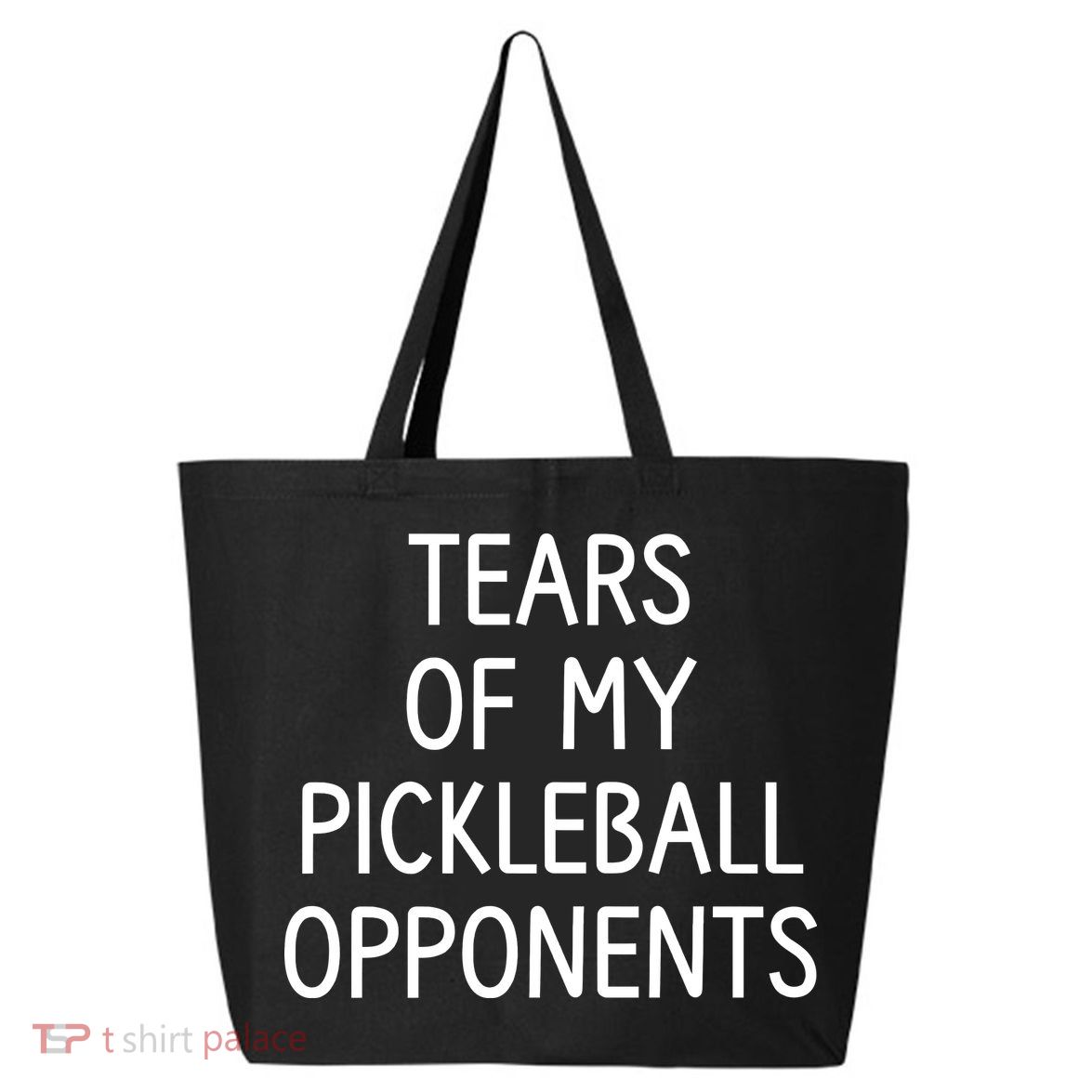 Tears Of My Pickleball Opponents 25L Jumbo Tote