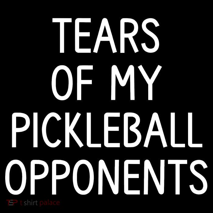 Tears Of My Pickleball Opponents Tank Top