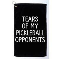 Tears Of My Pickleball Opponents Golf Towel