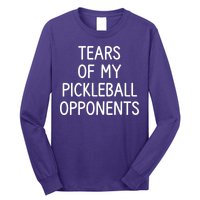 Tears Of My Pickleball Opponents Long Sleeve Shirt