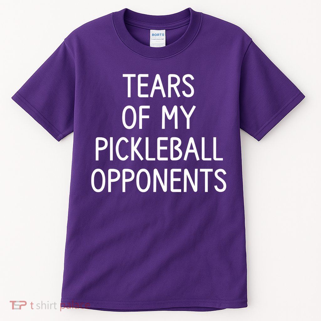 Tears Of My Pickleball Opponents Tall T-Shirt