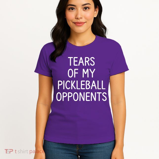 Tears Of My Pickleball Opponents Womens T-Shirt