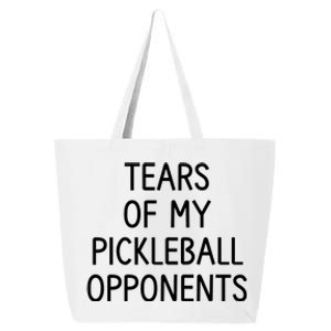 Tears Of My Pickleball Opponents 25L Jumbo Tote