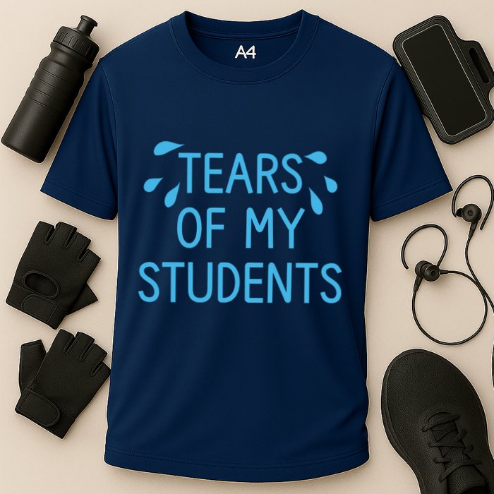 Tears Of My Students Funny Teacher Graduation Meme Teachers Cooling Performance Crew T-Shirt