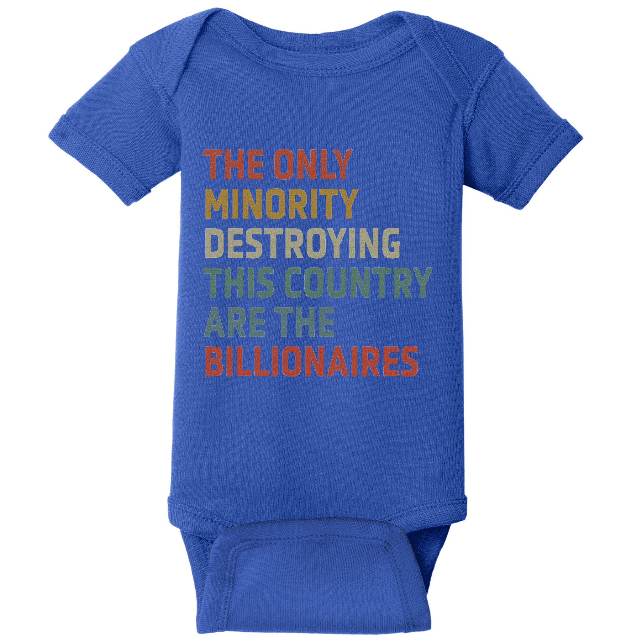 The Only Minority Destroying This Country Are Billionaires Baby Bodysuit