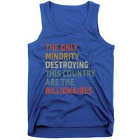 The Only Minority Destroying This Country Are Billionaires Tank Top