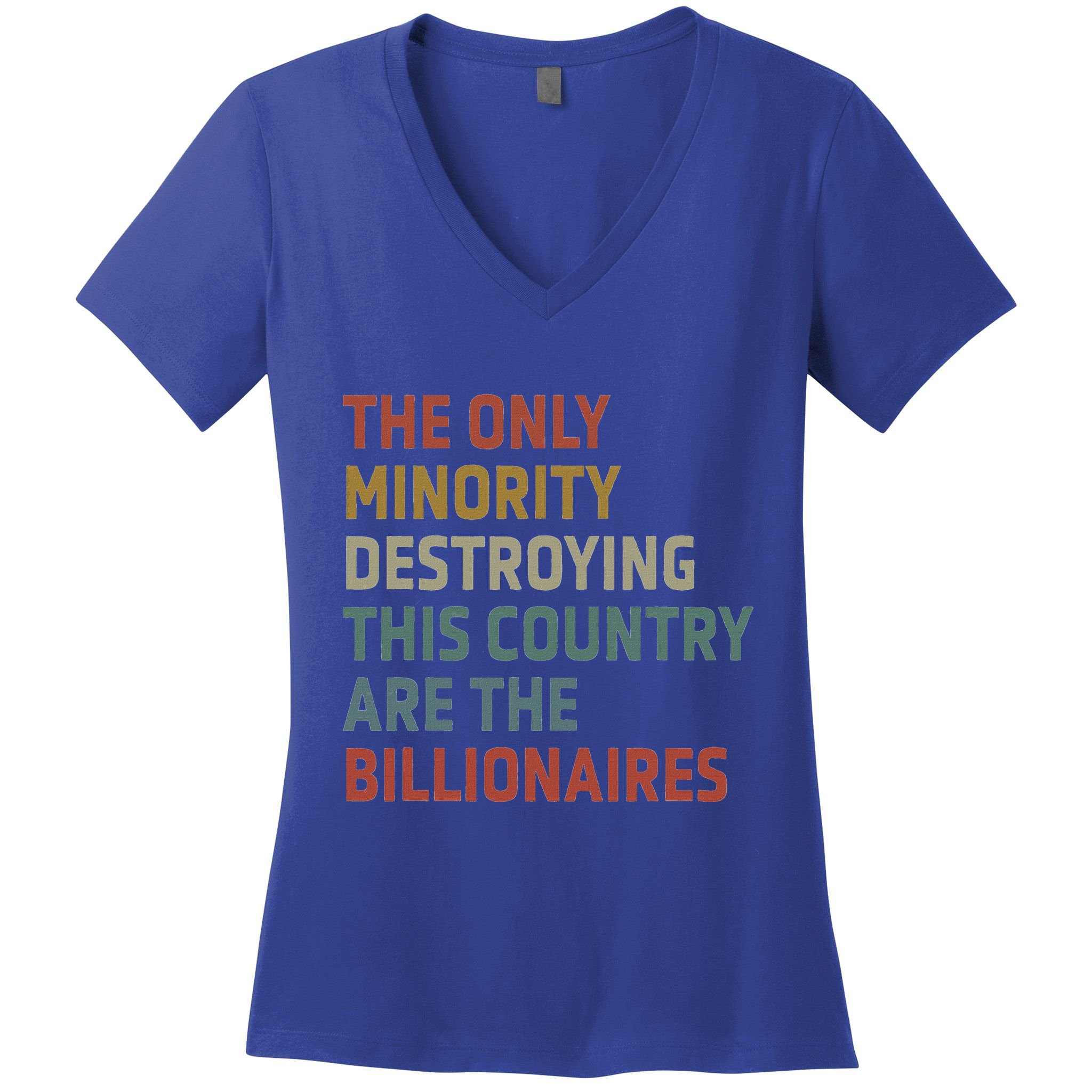 The Only Minority Destroying This Country Are Billionaires Women's V-Neck T-Shirt