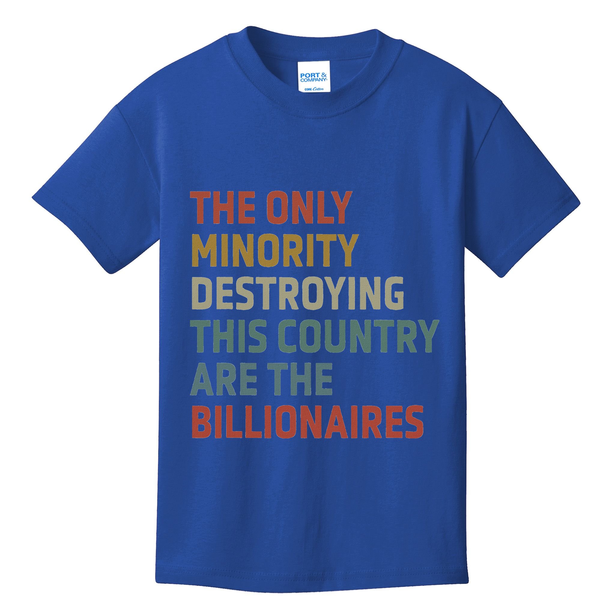 The Only Minority Destroying This Country Are Billionaires Kids T-Shirt