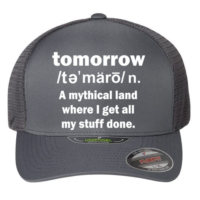 Tomorrow Definition Funny Flexfit Unipanel Trucker Cap