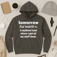 Tomorrow Definition Funny Hoodie